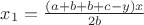 $x_1=\frac{(a+b+b+c-y)x}{2b}$