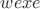 $wexe$