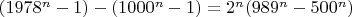 $(1978^n-1)-(1000^n-1)=2^n(989^n-500^n)$