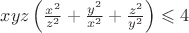 $xyz\left(\frac{x^2}{z^2}+\frac{y^2}{x^2}+\frac{z^2}{y^2}\right)\leqslant 4$