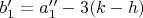 $b_1'=a_1''-3(k-h)$