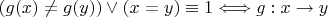 $(g(x)\ne g(y)) \lor (x=y)  \equiv 1 \Longleftrightarrow g: x \to y$