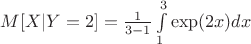 $M[X|Y=2]=\frac{1}{3-1}\int\limits_{1}^{3}\exp(2x)dx$