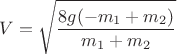 $$V=\sqrt{\frac{8g(-m_1+m_2)}{m_1+m_2}}$$