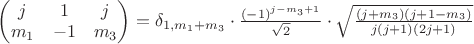 $
\begin{pmatrix}
j & 1 & j \\
m_1 & -1 & m_3 \\
\end{pmatrix} = 
\delta_{1, m_1+m_3} \cdot \frac{(-1)^{j-m_3+1}}{\sqrt{2}} \cdot 
\sqrt{
\frac{(j+m_3)(j+1-m_3)}{j (j+1) (2j+1)}
}
$