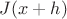 $J(x + h)$