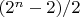 $(2^n-2)/2$