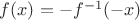 $f(x)=-f^{-1}(-x)$