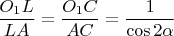 $\dfrac{O_1L}{LA}=\dfrac{O_1C}{AC}=\dfrac{1}{\cos 2\alpha}$
