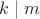 $k\mid m$