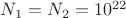 $N_1 = N_2 = 10^{22}$