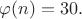 $\varphi(n)=30.$