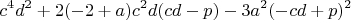 $$c^4 d^2 + 2 (-2 + a) c^2 d (c d - p) - 3 a^2 (-c d + p)^2 $$