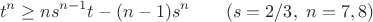 $$t^n\ge ns^{n-1}t-(n-1)s^n\qquad(s=2/3,\ n=7,8)$$