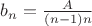 $b_n = \frac{A}{(n-1)n}$