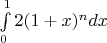 $\int\limits_0^12(1+x)^ndx$