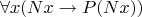 $$\forall x (Nx \rightarrow P(Nx))$$