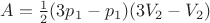 $ A = \frac{1}{2} (3 p_1 - p_1) (3 V_2 - V_2) $