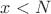 $x < N$