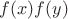 $f(x)f(y)$