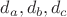 $d_a, d_b, d_c$