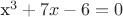 x^3+7x-6=0