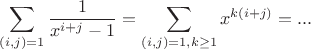 $$\sum_{(i,j)=1}\dfrac 1{x^{i+j}-1}=\sum_{(i,j)=1,k\geq 1}x^{k(i+j)}=...$$ $$\sum_{(i,j)=1}\dfrac 1{x^{i+j}-1}=\sum_{(i,j)=1,k\geq 1}x^{k(i+j)}=...$$