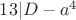 $13 | D-a^4$