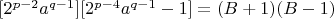 $[2^{p-2}a^{q-1}] [2^{p-4} a^{q-1} - 1] = (B+1)(B-1)$