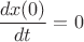 $\;\dfrac{dx(0)}{dt}=0$