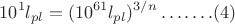 $$10^1 l_{pl} = (10^{61}l_{pl})^{3/n}&hellip;&hellip;.(4)$$