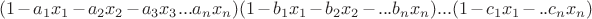 $(1-a_1x_1-a_2x_2-a_3x_3...a_nx_n)(1-b_1x_1-b_2x_2-...b_nx_n)...(1-c_1x_1-..c_nx_n)$