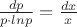 $\frac{dp}{p \cdot lnp}=\frac{dx}{x}$