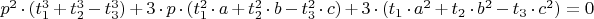 $p^{2}\cdot (t_{1}^{3}+t_{2}^{3}-t_{3}^{3})+3\cdot p\cdot (t_{1}^{2}\cdot a+t_{2}^{2}\cdot b-t_{3}^{2}\cdot c)+3\cdot (t_{1}\cdot a^{2}+t_{2}\cdot b^{2}-t_{3}\cdot c^{2})=0$