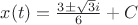 $x(t) = \frac{3 \pm \sqrt{3}i}{6} + C$