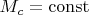 $M_c=\operatorname{const}$