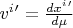 $v^{i}'=\frac{dx^i'}{d\mu}$