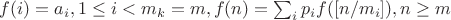 $f(i)=a_i,1\le i<m_k=m,f(n)=\sum_i p_if([n/m_i]) ,n\ge m$