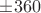 $\pm 360$ $\pm 360$