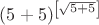 $(5+5)^{\left[\sqrt{5+5}\right]}$