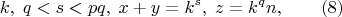 $$k,\;q<s<pq,\;x+y=k^s,\; z=k^qn,\qquad (8)$$