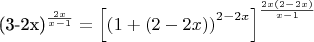 (3-2x)^{\frac{2x}{x-1}} = \left[\left( 1 + (2-2x)\right) ^ {2-2x}\right]^\frac{2x(2-2x)}{x-1}