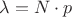 $\[\lambda  = N \cdot p\]$