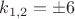 $k_{1,2}={\pm 6}$