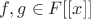 $f, g \in F[[x]]$