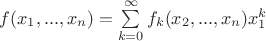$f(x_1, ... , x_n) = \sum\limits_{k = 0}^{\infty}f_k(x_2, ... ,x_n)x_1^k$