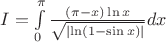 $I=\int\limits_{0}^{\pi}\frac{(\pi -x)\ln x}{\sqrt{\left\lvert \ln(1-\sin x) \right\rvert}}dx$