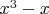 $x^3 -  x$