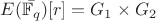 $E(\bar{\mathbb{F}_q})[r] = G_1 \times G_2$