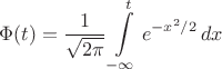 $$
\Phi(t)=\frac{1}{\sqrt{2\pi}}\int\limits_{-\infty}^te^{-x^2/2}\,dx
$$